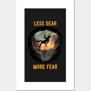 Less Gear More Fear Rope climbing quote Posters and Art